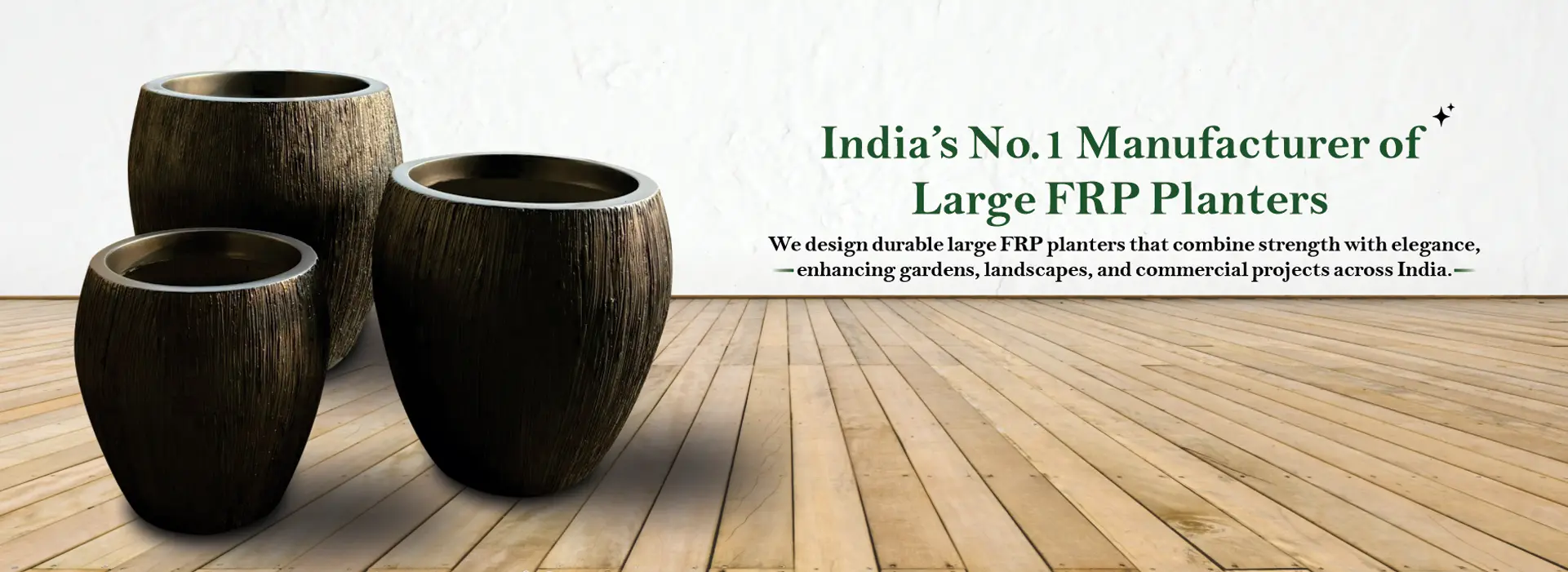 India’s No.1 Manufacturer of Large FRP Planters India’s No.1 Manufacturer of Large FRP Planters